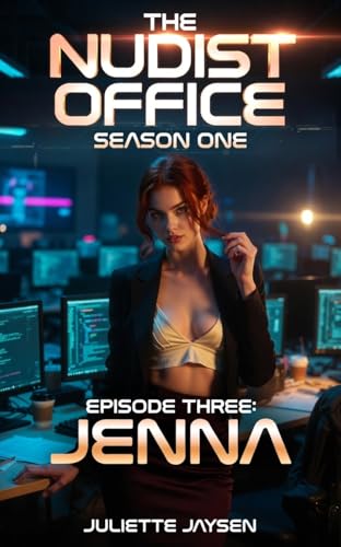 The Nudist Office - Episode Three - Jenna: a naughty nudist erotica series set in a clothing optional workplace (Kindle Edition)