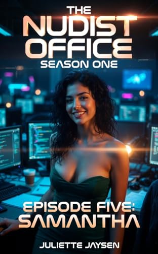 The Nudist Office - Episode Five - Samantha: a naughty nudist erotica series set in a clothing optional workplace (Kindle Edition)