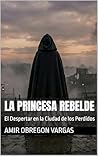 La Princesa Rebel...