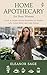 Home Apothecary for Busy Women by Eleanor Sage