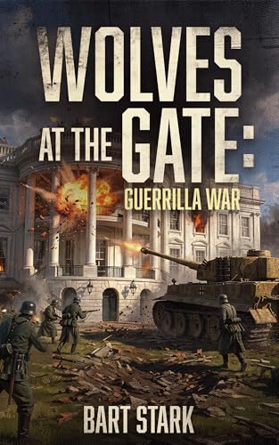 Wolves at the Gate: Guerrilla War (Kindle Edition)