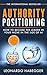 AUTHORITY POSITIONING: HOW ...