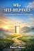 Why Self-Help Fails: A Clea...