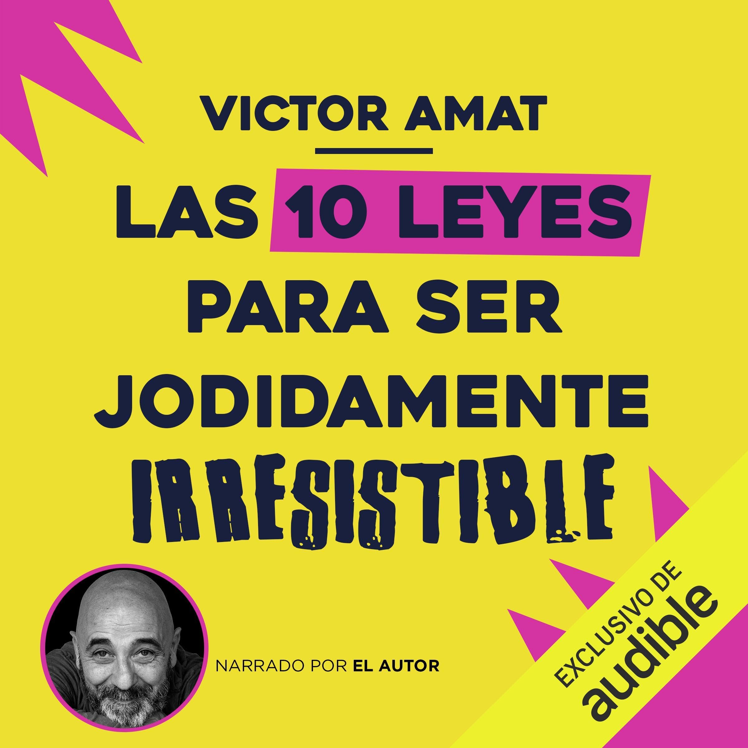 Portada de Las 10 Leyes para ser Jodidamente Irresistible, de Víctor Amat