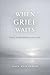 When grief waits by John Muhammad