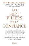 Les sept piliers de la confiance: Les clefs de notre pouvoir le plus précieux (French Edition)