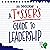 A T*sser’s Guide to Leadership