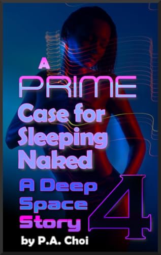 A Prime Case for Sleeping Naked: A Deep Space Story 4 (Cases for Sleeping Naked (in space))