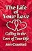 The Life of Your Love: Calling in the Love of Your Life