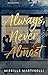 Always, Never Almost: Secon...