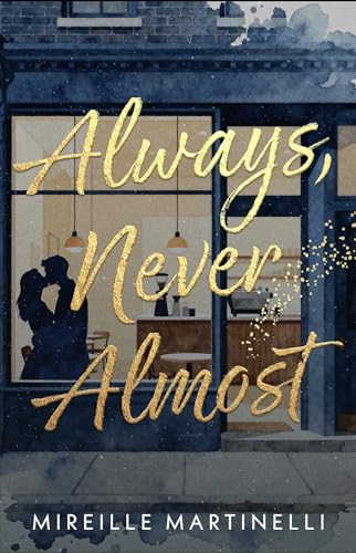 Always, Never Almost: Second Chance Romance, Single Dad, Family Drama, Ex-drama, Slow Burn, Emotional (Fragments of Love Book 3)