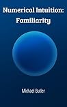 Numerical Intuition: Familiarity