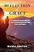 Reflections of Grace A Daily Retirement Devotional for Women  by Maria Foster