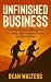 Unfinished Business by Dean Walters