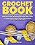 CROCHET BOOK: Complete Guid...