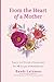 From the Heart of a Mother:...