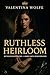 Heirloom (Ruthless Bloodlin...