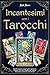Incantesimi con i Tarocchi:...