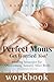 Perfect Moms Get Worried To...