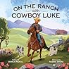 On the Ranch with Cowboy Luke