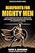 Blueprints for Mighty Men by Keith A Johnson