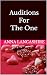 Auditions For The One