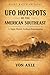 UFO HOTSPOTS OF THE AMERICA...