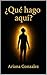 Que Hago Aqui?