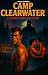 Camp Clearwater : A queer horror story