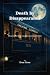 Death by Disappearance: The...