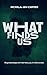 What Finds Us