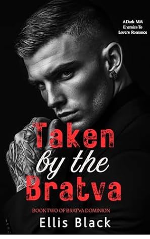 Taken By The Bratva: A Dark MM Enemies to Lovers Romance (Bratva Dominion Book 2)