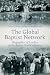 The Global Baptist Network:...