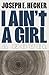 I Ain't a Girl: A Novel