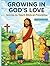 Growing in God's Love: Stor...