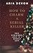 How to Charm a Serial Kille...