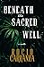 Beneath the Sacred Well