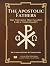 The Apostolic Fathers: The Definitive & Complete Modern English Translation: Clement, Ignatius, Polycarp, Didache, Barnabas, Hermas, and More, including Contextual Essays (Lost Books of the Bible)