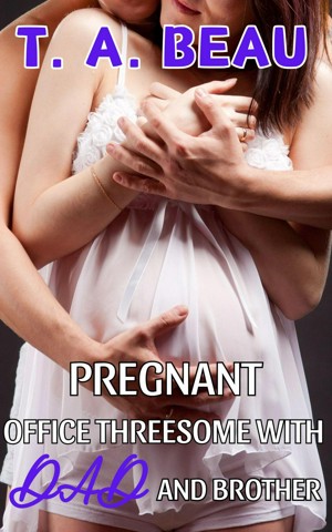 Pregnant Office Threesome With Dad and Brother (ebook)
