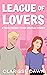 League of Lovers by Clarisse Dawn League of Lovers by Clarisse Dawn