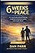 6 Weeks to Peace: A 6-Week ...