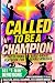 Called to Be a Champion for...