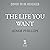 The Life You Want