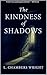 The Kindness of Shadows