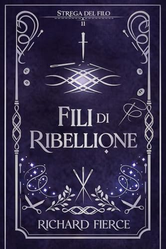 Fili di Ribellione (Strega del Filo Vol. 2) (Italian Edition)
