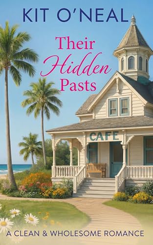 Their Hidden Pasts: A Clean and Wholesome Romance (Kindle Edition)