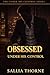 OBSESSED UNDER HIS CONTROL by SALLIA THORNE