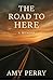 The Road to Here