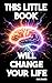 This Little Book Will Change Your Life by Paul    Bauer