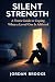Silent Strength by Jordan Brooks